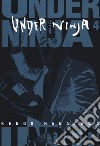 Under ninja. Vol. 4 libro