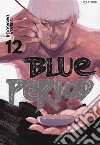 Blue period. Vol. 12 libro