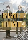 Happy of the End. Vol. 2 libro di Tanaka Ogeretsu