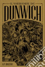 L'orrore di Dunwich da H. P. Lovecraft. Ediz. deluxe libro