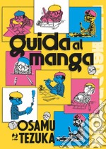 Guida al manga. Ediz. illustrata libro