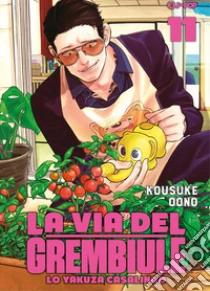 La via del grembiule. Lo yakuza casalingo. Vol. 11