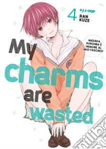 My charms are wasted. Vol. 4
