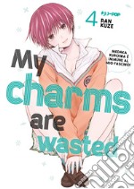 My charms are wasted. Vol. 4 libro