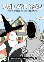 War and Peas. Fumetti spassosi per amanti scandalosi libro