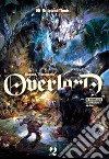 Gli artigiani nanici. Overlord. Vol. 11 libro di Maruyama Kugane