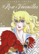 Le rose di Versailles. Lady Oscar collection. Vol. 4 libro