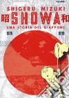 Showa. Una storia del Giappone. Vol. 1: 1926-1939 libro di Mizuki Shigeru