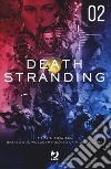 Death stranding. Vol. 2 libro di Nojima Hitori Kojima Hideo