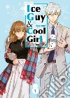 Ice guy & cool girl. Vol. 1 libro di Tonogaya Miyuki