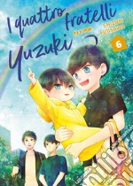 I quattro fratelli Yuzuki. Vol. 6 libro