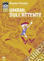 Umani, sull'attenti! libro