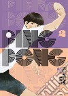 Ping pong. Vol. 2 libro di Matsumoto Taiyo