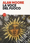 La voce del fuoco libro di Moore Alan