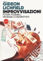 Improvvisazioni. Futuri possibili, probabili e inaspettati libro