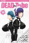 Dead tube. Vol. 19 libro di Yamaguchi Mikoto