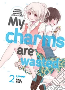 My charms are wasted. Vol. 2