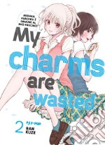 My charms are wasted. Vol. 2 libro