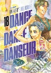 Dance dance danseur. Vol. 18 libro di Asakura George
