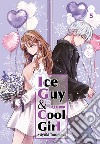 Ice guy & cool girl. Vol. 5 libro di Tonogaya Miyuki