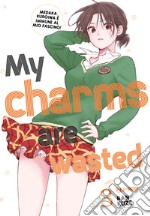 My charms are wasted. Vol. 3 libro