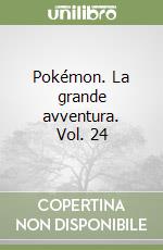 Pokémon. La grande avventura. Vol. 24 libro