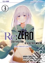 Re: zero. Starting life in another world. The frozen bond. Vol. 3 libro