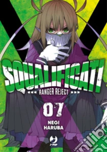Squalificati. Ranger reject. Vol. 7