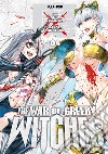 The war of greedy witches. Vol. 4 libro di Kawamoto Homura