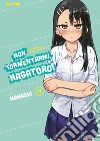 Non tormentarmi, Nagatoro!. Vol. 17 libro di Nanashi