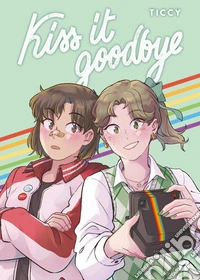 Kiss it goodbye