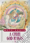 A cruel god reigns. Vol. 8 libro di Hagio Moto