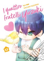 I quattro fratelli Yuzuki. Vol. 12 libro