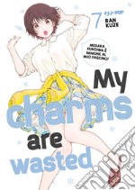 My charms are wasted. Vol. 7 libro