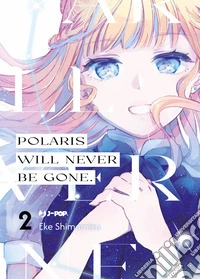 Polaris will never be gone. Vol. 2 libro