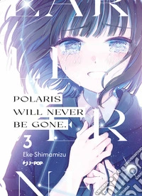 Polaris will never be gone. Vol. 3 libro