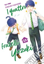 I quattro fratelli Yuzuki. Vol. 13 libro