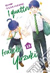 I quattro fratelli Yuzuki. Vol. 13 libro di Fujisawa Shizuki