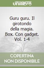 Guru guru. Il girotondo della magia. Box. Con gadget. Vol. 1-4 libro