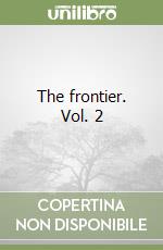 The frontier. Vol. 2 libro