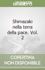 Shimazaki nella terra della pace. Vol. 2 libro