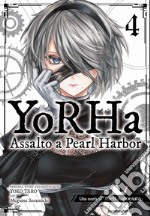 YoRHa: assalto a Pearl Harbor. Una storia di NieR:automata. Vol. 4