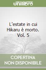 L'estate in cui Hikaru è morto. Vol. 5