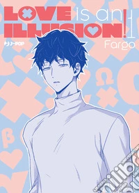 Love is an illusion!. Vol. 1