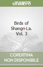 Birds of Shangri-La. Vol. 3 libro