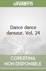 Dance dance danseur. Vol. 24 libro