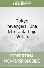 Tokyo revengers. Una lettera da Baji. Vol. 5