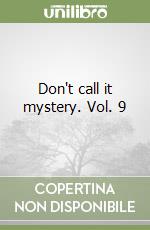 Don't call it mystery. Vol. 9 libro