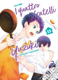 I quattro fratelli Yuzuki. Vol. 15 libro