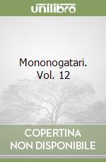 Mononogatari. Vol. 12 libro